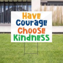 Have Courage Choose Kindness